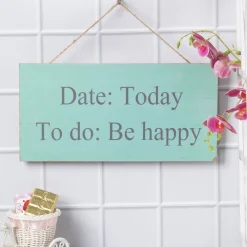 DATE: Today, TO do: Be Happy - Wall Hanging Plaque
