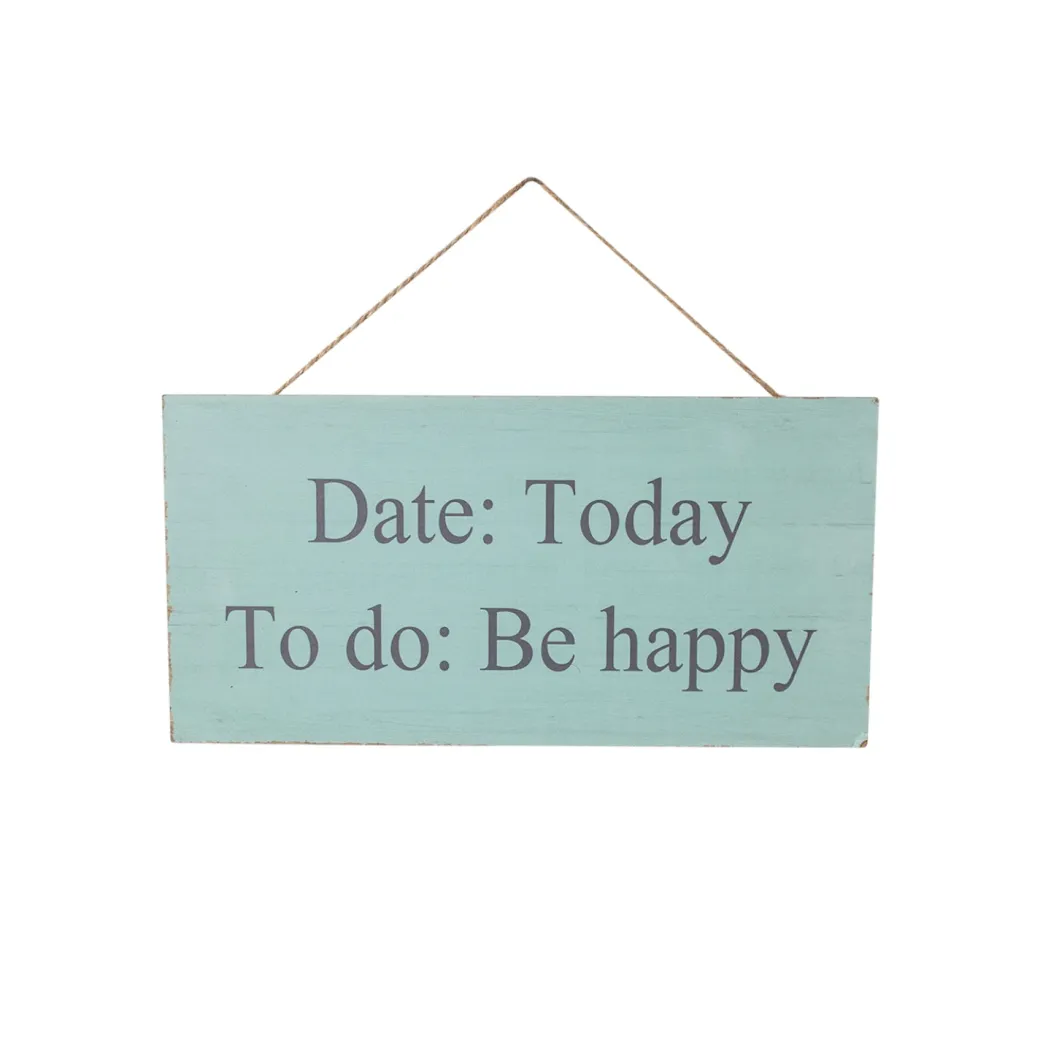 DATE: Today, TO do: Be Happy - Wall Hanging Plaque