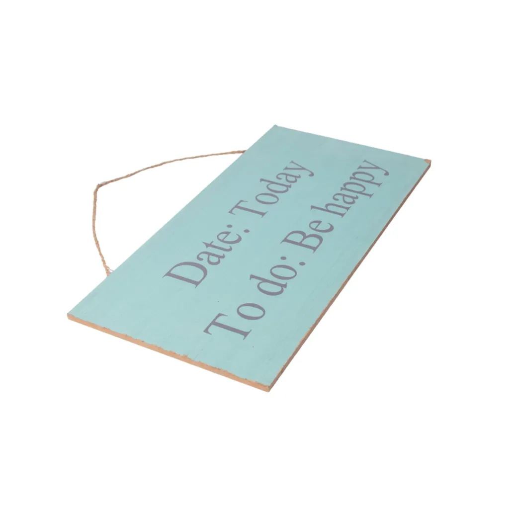 DATE: Today, TO do: Be Happy - Wall Hanging Plaque