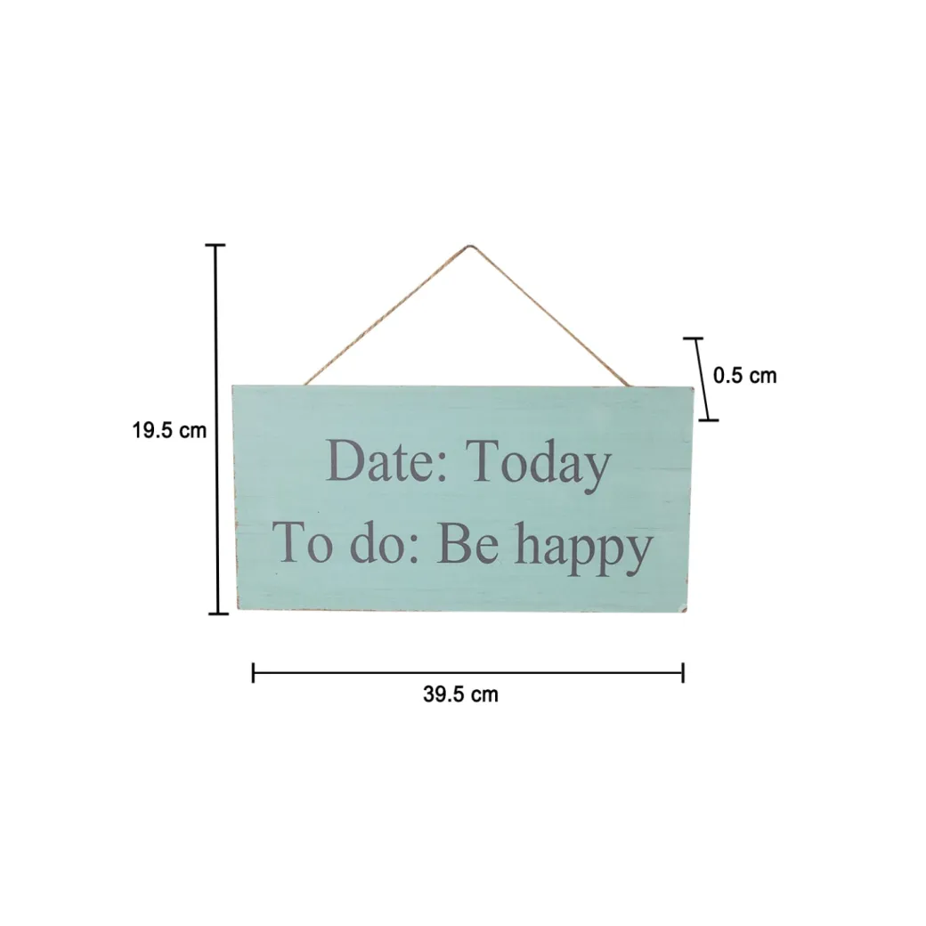 DATE: Today, TO do: Be Happy - Wall Hanging Plaque