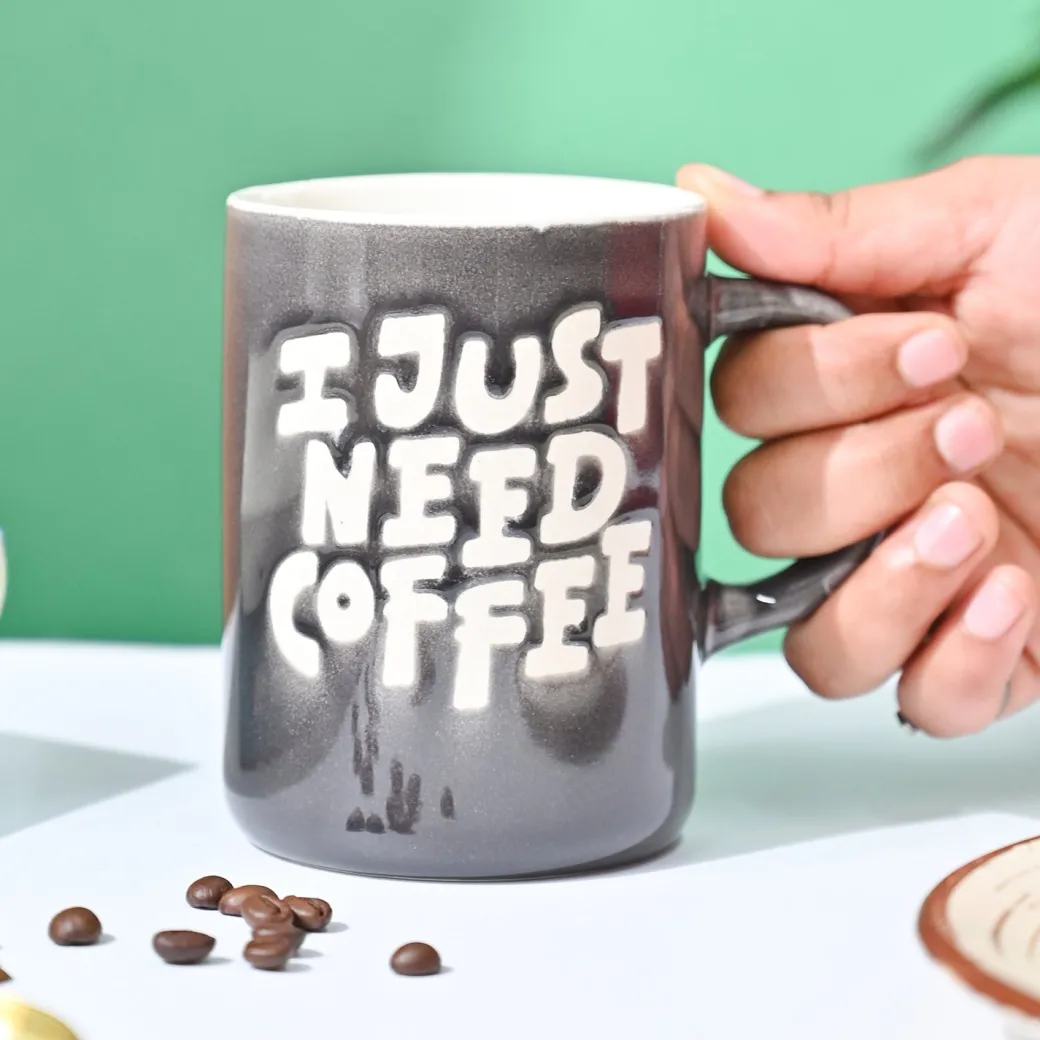 VON CASA Grey Mug (I Just Need Coffee) - 420Ml